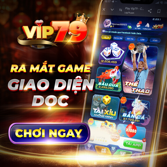 Vip79 - cổng game bài đổi thưởng uy tín, chất
lượng